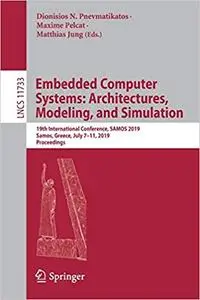 Embedded Computer Systems: Architectures, Modeling, and Simulation: 19th International Conference, SAMOS 2019, Samos, Gr