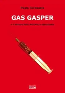 Paolo Carbonaio - Gas Gasper e il mistero delle infermiere assassinate