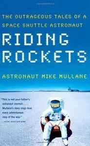 Riding Rockets: The Outrageous Tales of a Space Shuttle Astronaut (repost)