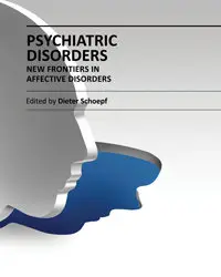 "Psychiatric Disorders: New Frontiers in Affective Disorders" by Edited by Dieter Schoepf