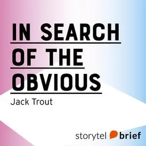 «In Search of the Obvious» by Jack Trout