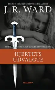 «The Black Dagger Brotherhood #6: Hjertets udvalgte» by J.R. Ward