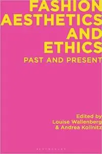 Fashion Aesthetics and Ethics: Past and Present