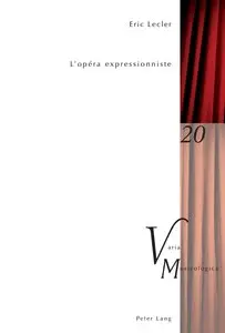 Eric Leclerc, "L'opéra expressionniste"