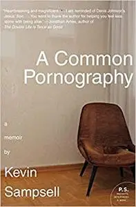 A Common Pornography: A Memoir