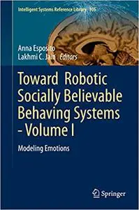 Toward Robotic Socially Believable Behaving Systems - Volume I: Modeling Emotions (Repost)