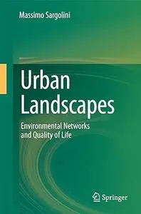 Urban Landscapes: Environmental Networks and the Quality of Life (Repost)