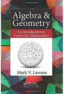 Algebra & Geometry: An Introduction to University Mathematics [Repost]