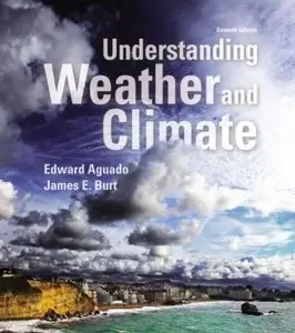 Understanding Weather and Climate, 7th Edition