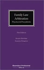 Family Law Arbitration: Practice and Precedents  Ed 3