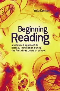 Yola Center, "Beginning Reading: A Balanced Approach to Literacy Instruction during the First Three Years at School"