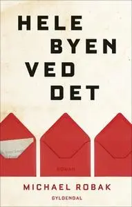 «Hele byen ved det» by Michael Robak