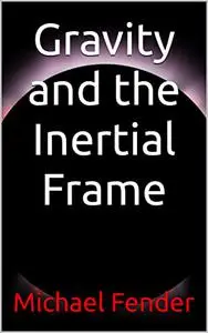 Gravity and the Inertial Frame