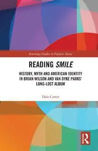 Reading Smile: History, Myth and American Identity in Brian Wilson and Van Dyke Parks’ Long-Lost Album