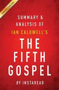«The Fifth Gospel: by Ian Caldwell | Summary & Analysis» by EXPRESS READS