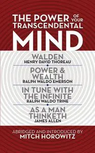 «The Power of Your Transcendental Mind (Condensed Classics)» by Mitch Horowitz