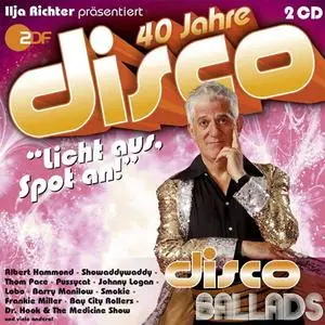 VA - Ilja Richter prasentier 40 Jahre Disco: Disco Ballads (2CD) (2011) {Sony Music Germany}
