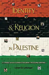 Identity and Religion in Palestine: The Struggle between Islamism and Secularism in the Occupied Territories