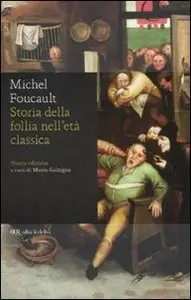 Storia della follia nell'età classica di Michel Foucault