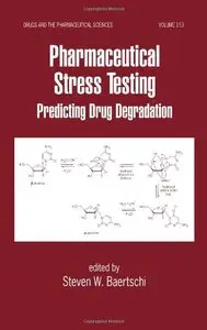 Pharmaceutical Stress Testing by Steven W. Baertschi [Repost] 
