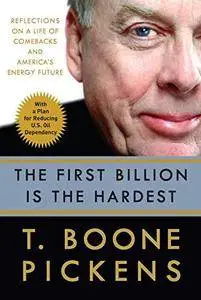 The First Billion Is the Hardest: Reflections on a Life of Comebacks and America's Energy Future