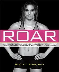 ROAR: How to Match Your Food and Fitness to Your Unique Female Physiology