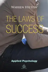 «The Laws of Success Book 1» by Warren Hilton