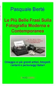 Le Più Belle Frasi Sulla Fotografia Moderna e Contemporanea