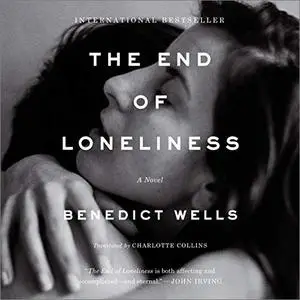 The End of Loneliness: A Novel [Audiobook]