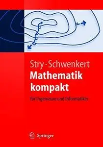 Mathematik kompakt: für Ingenieure und Informatiker (Springer-Lehrbuch) (German Edition)