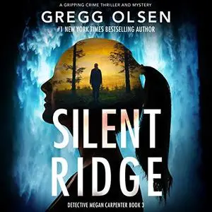 Silent Ridge: Detective Megan Carpenter, Book 3 [Audiobook]