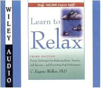 Learn to Relax: Proven Techniques for Reducing Stress and Tension