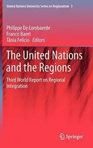 The United Nations and the Regions: Third World Report on Regional Integration