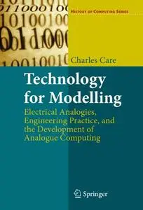 Technology for Modelling: Electrical Analogies, Engineering Practice, and the Development of Analogue Computing (Repost)