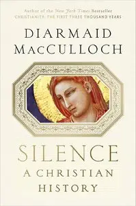 Silence: A Christian History (repost)