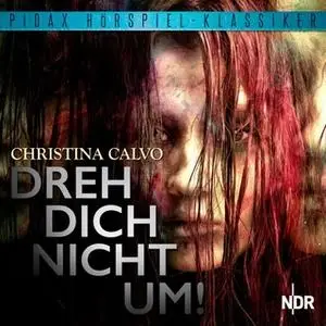 «Dreh Dich nicht um» by Christina Calvo