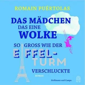 «Das Mädchen, das eine Wolke so groß wie der Eiffelturm verschluckte» by Romain Puértolas