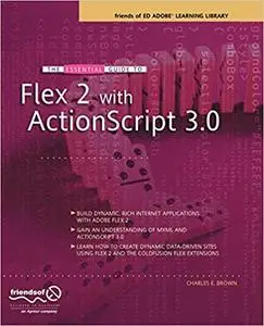 The Essential Guide to Flex 2 with ActionScript 3.0 (Repost)