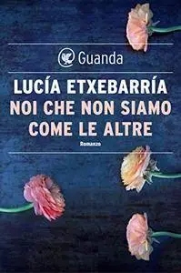 Lucía Etxebarría - Noi che non siamo come le altre