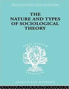 The Nature and Types of Sociological Theory