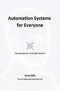 Automation Systems for Everyone: A Stairway to Users (Computer Automation Book 3)