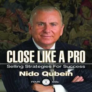 «Close Like a Pro: Selling Strategies for Success» by Nido R. Qubein