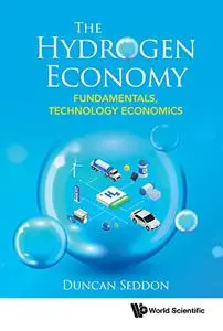 The Hydrogen Economy: Fundamentals, Technology, Economics