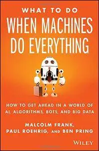 What To Do When Machines Do Everything