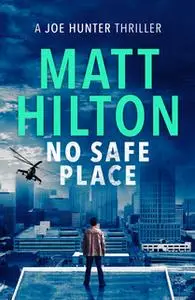 «No Safe Place» by Matt Hilton
