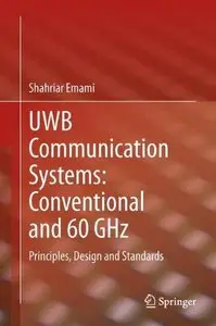 UWB Communication Systems: Conventional and 60 GHz: Principles, Design and Standards (Repost)