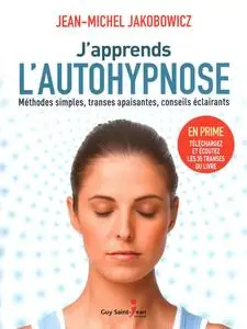 Jean-Michel Jakobowicz, "J'apprends l'autohypnose"