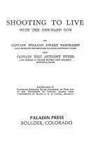 Shooting to Live - William Fairbairn