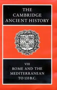The Cambridge Ancient History, Volume 8: Rome and the Mediterranean to 133 BC
