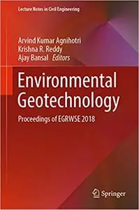 Environmental Geotechnology: Proceedings of EGRWSE 2018 (Repost)